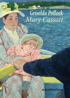Couverture du livre « Mary Cassat » de Griselda Pollock aux éditions Casimiro