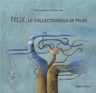 Couverture du livre « Félix le collectionneur de peurs » de Teresa Lima et Fina Casalderrey aux éditions Oqo
