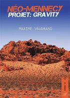 Couverture du livre « Néo-Mennecy : Projet Gravity » de Vaudrand Maxime aux éditions Atramenta