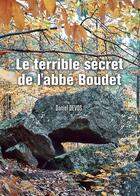 Couverture du livre « Le terrible secret de l'abbé Boudet » de Daniel Devos aux éditions Baudelaire