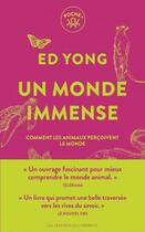 Couverture du livre « Un monde immense : Comment les animaux perçoivent le monde » de Ed Yong aux éditions Les Liens Qui Liberent