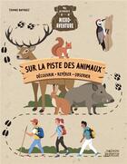 Couverture du livre « Ma première micro-aventure : sur la piste des animaux » de Thomas Baffault aux éditions Vagnon