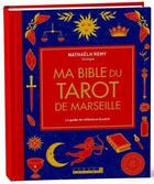 Couverture du livre « Ma bible du tarot de Marseille : Le guide de référence illustré » de Nathaelh Remy aux éditions Leduc