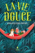 Couverture du livre « La vie douce » de Diana Beresford-Kroeger aux éditions Tana