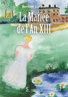 Couverture du livre « La mariee de l an xiii » de Bernard Lejeune aux éditions Sydney Laurent