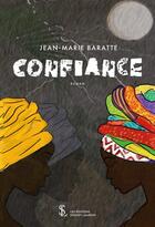 Couverture du livre « Confiance » de Baratte Jean-Marie aux éditions Sydney Laurent