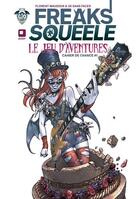 Couverture du livre « Freaks' Squeele : le jeu d'aventures : les cahiers de chance » de Florent Maudoux aux éditions Ankama