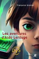 Couverture du livre « Les aventures d'Aldo Lerouge » de Françoise Grenier aux éditions Editions Cherubins