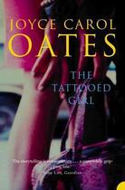 Couverture du livre « The tattooed girl » de Joyce Carol Oates aux éditions 