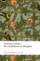 Couverture du livre « The Small House at Allington: The Chronicles of Barsetshire » de Anthony Trollope Dinah Birch aux éditions Epagine