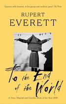 Couverture du livre « TO THE END OF THE WORLD - TRAVELS WITH OSCAR WILDE » de Rupert Everett aux éditions Abacus