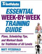 Couverture du livre « Triathlete Magazine's Essential Week-by-Week Training Guide » de Fitzgerald Matt aux éditions Grand Central Publishing