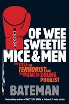 Couverture du livre « OF WEE SWEETIE MICE AND MEN » de Bateman aux éditions Headline