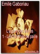 Couverture du livre « L'argent des autres t.1 ; les hommes de paille » de Emile Gaboriau aux éditions Ebookslib