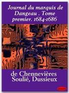 Couverture du livre « Journal du marquis de Dangeau t.1 ; 1684-1686 » de Philippe De Chennevieres et Eudoxe Soulie et Louis-Etienne Dussieux aux éditions Ebookslib