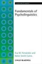 Couverture du livre « Fundamentals of Psycholinguistics » de Eva M. FernÁ et Ndez et Helen Smith Cairns aux éditions Wiley-blackwell