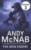 Couverture du livre « The New Enemy: Episode 3 » de Andy Mcnab aux éditions Rhcb Digital