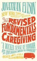 Couverture du livre « The Revised Fundamentals Of Caregiving » de Evison Jonathan aux éditions Head Of Zeus