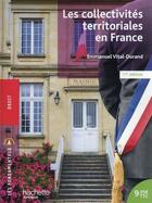 Couverture du livre « Les collectivités territoriales en France (11e édition) » de Emmanuel Vital-Durand aux éditions Hachette Education