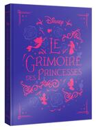 Couverture du livre « Le Grimoire des Princesses » de Disney aux éditions Disney Hachette