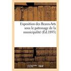 Couverture du livre « Exposition des beaux-arts - sous le patronage de la municipalite et la presidence du maire, m. le dr » de Hau Rueil-Malmaison aux éditions Hachette Bnf