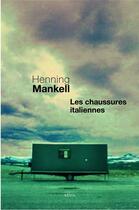 Couverture du livre « Les chaussures italiennes » de Henning Mankell aux éditions Seuil