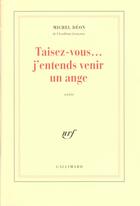 Couverture du livre « Taisez-vous... j'entends venir un ange : Sotie » de Michel Deon aux éditions Gallimard