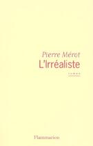Couverture du livre « L'Irréaliste » de Pierre Merot aux éditions Flammarion