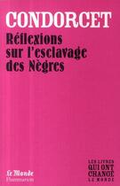 Couverture du livre « Réflexion sur l'esclavage des nègres » de Nicolas De Condorcet aux éditions Flammarion