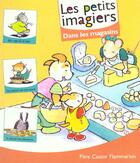 Couverture du livre « Dans les magasins - petits imagiers » de Anne Fronsacq aux éditions Pere Castor