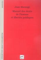 Couverture du livre « Manuel des droits de l'homme et des libertés publiques » de Jean Morange aux éditions Puf