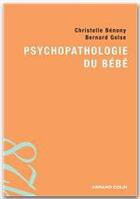 Couverture du livre « Psychopathologie du bébé » de Bernard Golse et Christelle Benony aux éditions Armand Colin