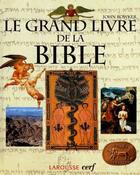 Couverture du livre « Le grand livre de la bible » de John Bowker aux éditions Cerf