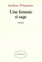 Couverture du livre « Une femme si sage » de Agostino Jocelyne D aux éditions Denoel