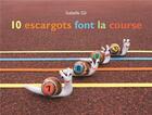 Couverture du livre « 10 escargots font la course » de Isabelle Gil aux éditions Ecole Des Loisirs