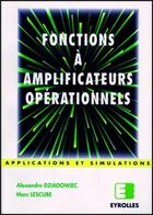 Couverture du livre « Fonctions à amplificateurs opérationnels : Applications et simulations » de Marc Lescure et Alexandre Dziadowiec aux éditions Eyrolles