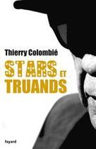 Couverture du livre « Stars et truands » de Thierry Colombie aux éditions Fayard