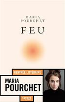 Couverture du livre « Feu » de Maria Pourchet aux éditions Fayard
