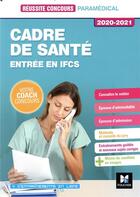 Couverture du livre « Réussite concours ; cadre de santé ; entrée en IFCS (édition 2020/2021) » de Sylvie Pierre aux éditions Foucher