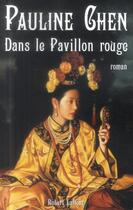 Couverture du livre « Dans le pavillon rouge » de Pauline Chen aux éditions Robert Laffont