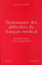 Couverture du livre « Dictionnaire des difficultés du français médical » de Querin S. aux éditions Edisem