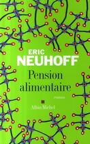 Couverture du livre « Pension alimentaire » de Neuhoff-E aux éditions Albin Michel