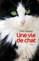 Couverture du livre « Une vie de chat » de Yves Navarre aux éditions Albin Michel