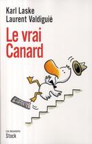 Couverture du livre « Le vrai canard » de Laske-K+Valdiguie-L aux éditions Stock