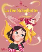 Couverture du livre « La fée soleillette » de Agnes Bertron-Martin et Emmanuelle Colin aux éditions Lito