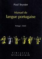 Couverture du livre « Manuel de langue portugaise » de Paul Teyssier aux éditions Klincksieck