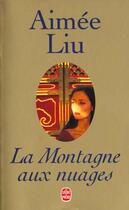 Couverture du livre « La montagne aux nuages » de Aimee Liu aux éditions Le Livre De Poche