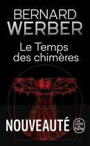 Couverture du livre « Le Temps des chimères » de Bernard Werber aux éditions Le Livre De Poche