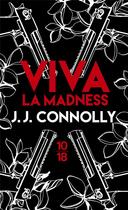 Couverture du livre « Viva la madness » de J. J. Connolly aux éditions 10/18