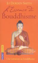 Couverture du livre « L'essence du bouddhisme » de Jo Durden Smith aux éditions Pocket